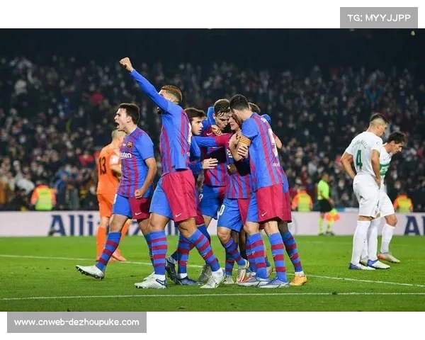 巴萨西甲3-1击败埃尔切,积分紧追皇马 巴萨西甲3-1击败埃尔切,积分紧追皇马